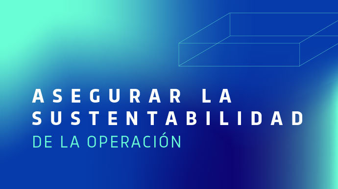 imagen de Asegurar la sustentabilidad de la operación.